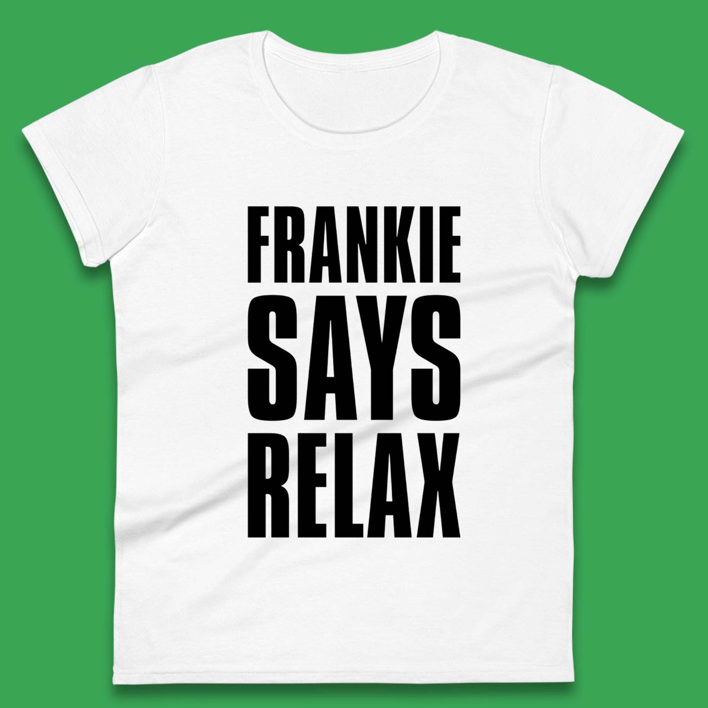 Frankie Says Relax Womens Shirt