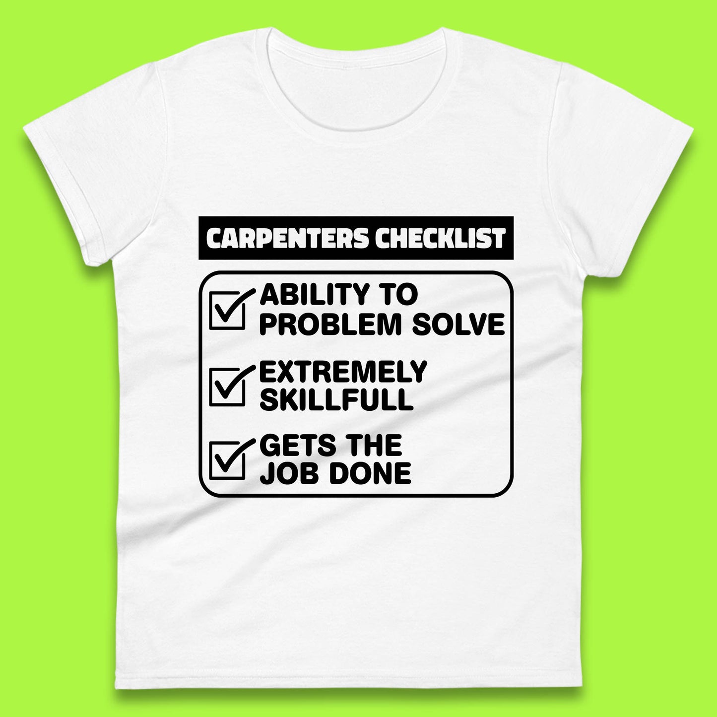 Carpenters Checklist Funny Woodworking Carpenter Hardworking Carpentry Woodworker Womens Tee Top
