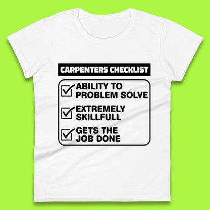 Carpenters Checklist Funny Woodworking Carpenter Hardworking Carpentry Woodworker Womens Tee Top
