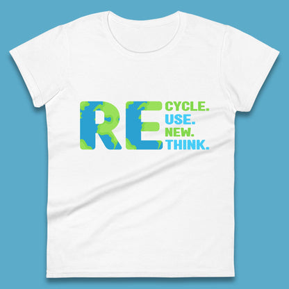 Recycle Reuse Renew Rethink Earth Day Environmental Activism Womens Tee Top