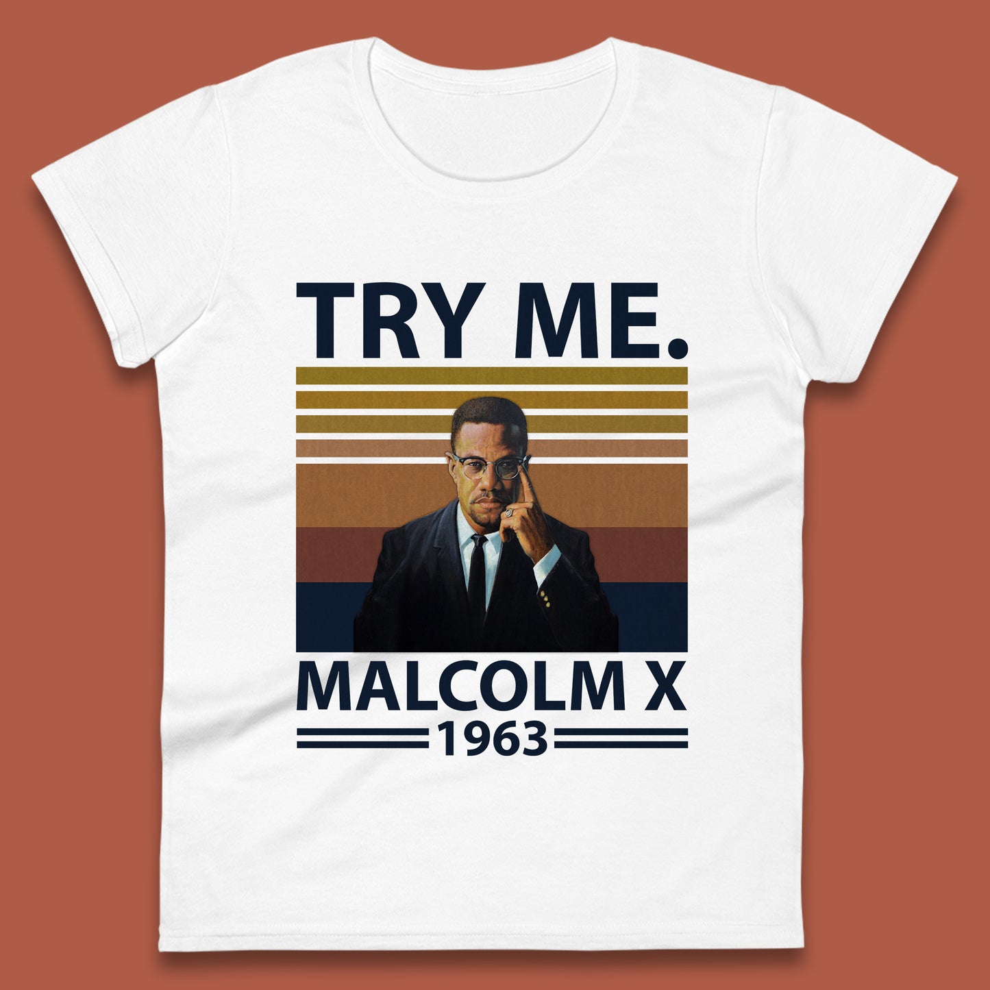 Try Me Malcolm X 1963 Justice Freedom Black Lives Matter Black History Human Rights Activist Womens Tee Top
