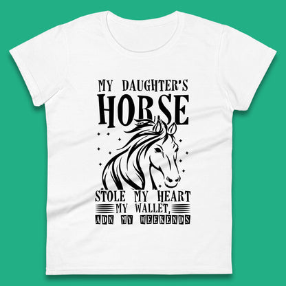 My Daughter’s Horse Stole My Heart My Wallet And My Weekends Funny Cowgirl Horse Lover Womens Tee Top