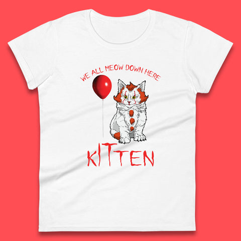 We All Meow Down Here Kitten Clown Cat Halloween IT Pennywise Clown Movie Mashup Parody Womens Tee Top