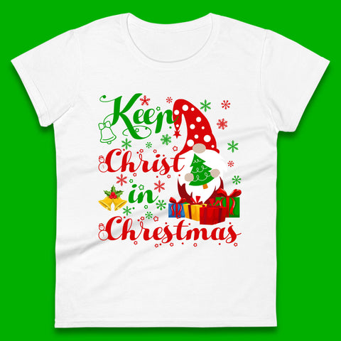 Keep Christ In Christmas Xmas Gnome Holding Tree Faith Christmas Womens Tee Top