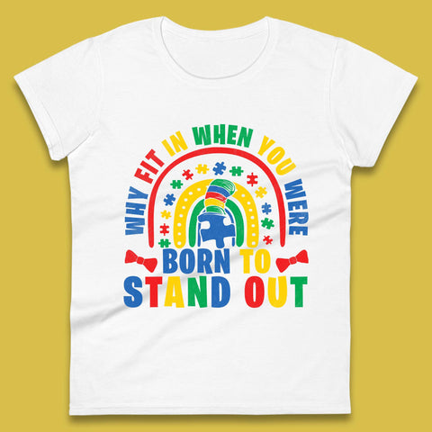 You Were Born To Stand Out Womens T-Shirt