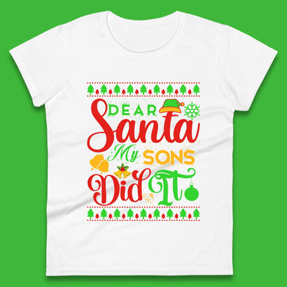 Dear Santa My Son Did It Christmas Womens T-Shirt