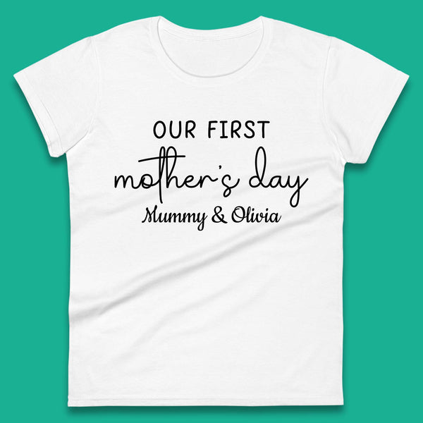 Personalised Our First Mother's Day Womens T-Shirt