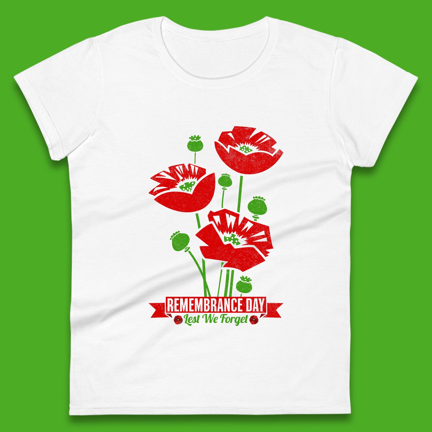 Remembrance Day Lest We Forget British Armed Forces Poppy Flower Womens Tee Top