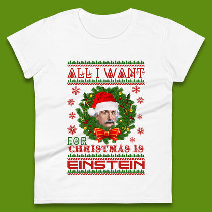 Want Einstein For Christmas Womens T-Shirt