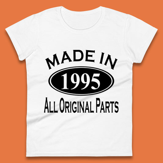 Made In 1995 All Original Parts Vintage Retro 28th Birthday Funny 28 Years Old Birthday Gift Womens Tee Top