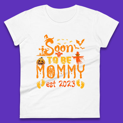 Soon To Be Mommy Est 2023 Halloween Pregnancy Announcement Expecting Mom Womens Tee Top