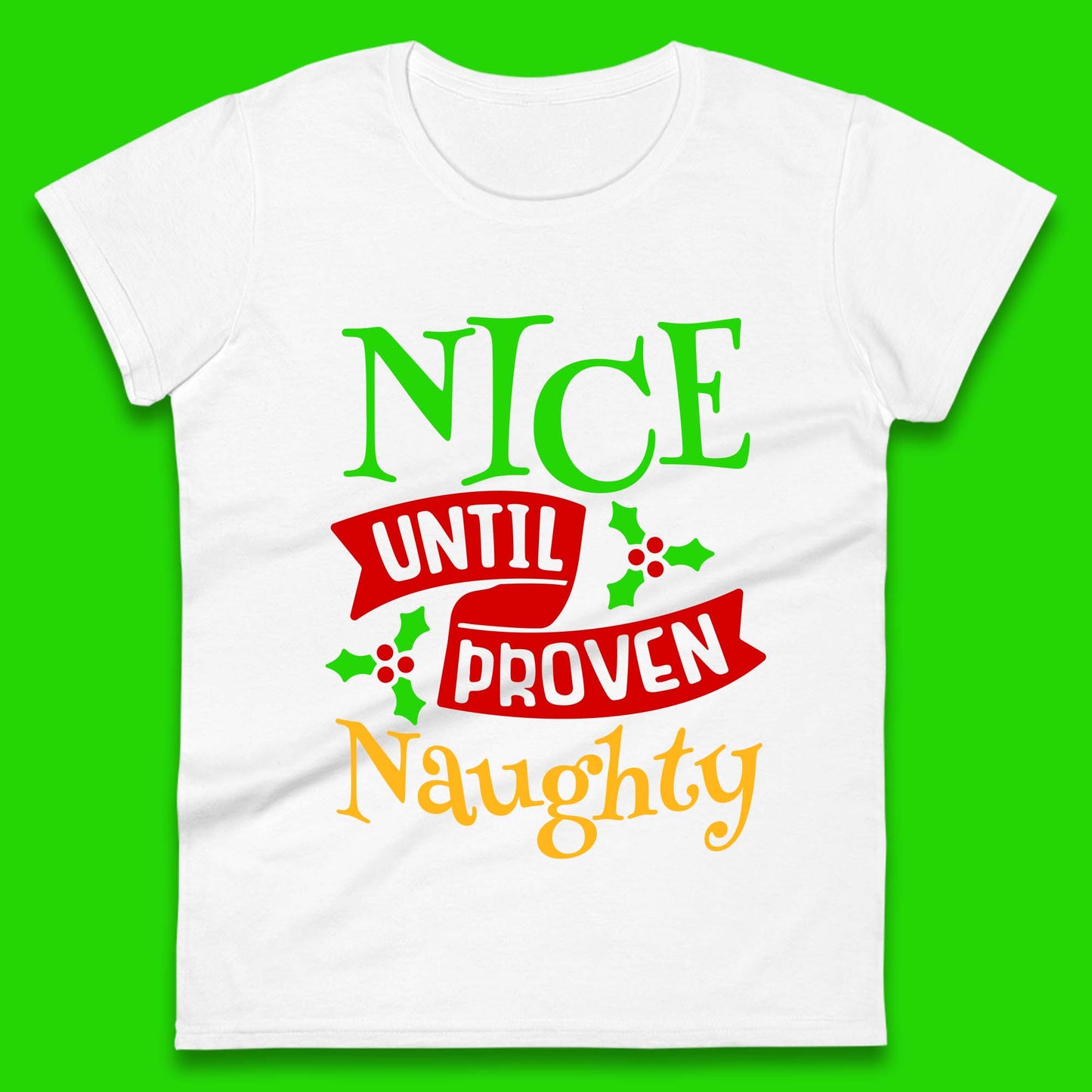 christmas nice until proven naughty womens t shirt