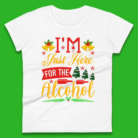 I'm Just Here For The Alcohol Christmas Drinking Party Xmas Drinking Lovers Womens Tee Top