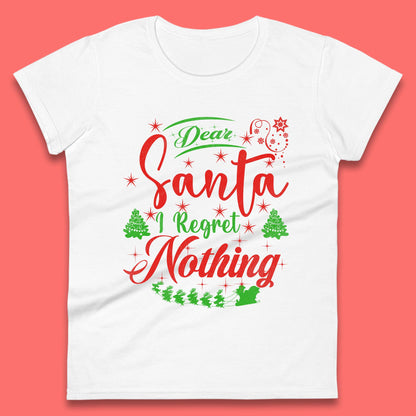 dear santa i regret nothing t shirt