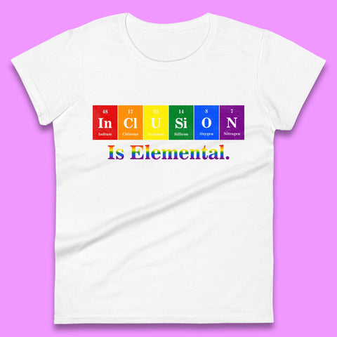 Inclusion is Elemental Womens T-Shirt
