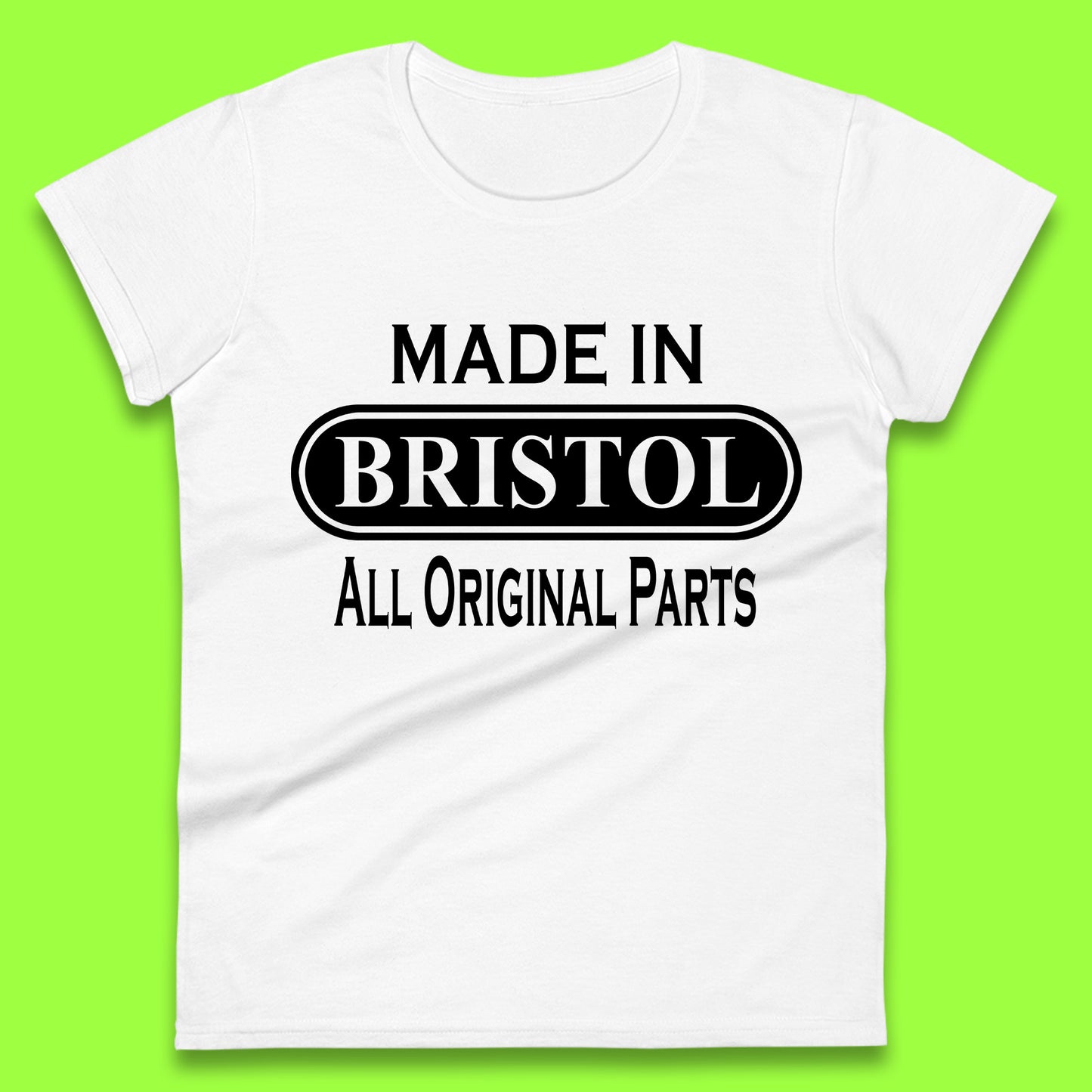 Made In Bristol All Original Parts Vintage Retro Birthday City in South West England Gift Womens Tee Top