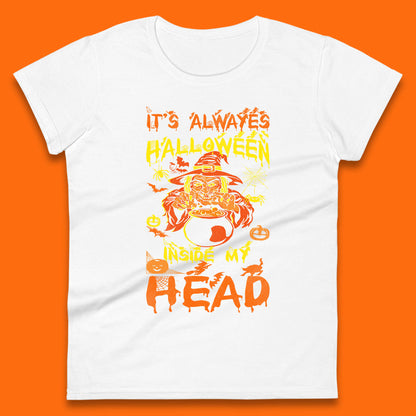It's Always Halloween Inside My Head Witch Cooking A Magic Potion In The Cauldron (Stew Pot) Halloween Womens Tee Top