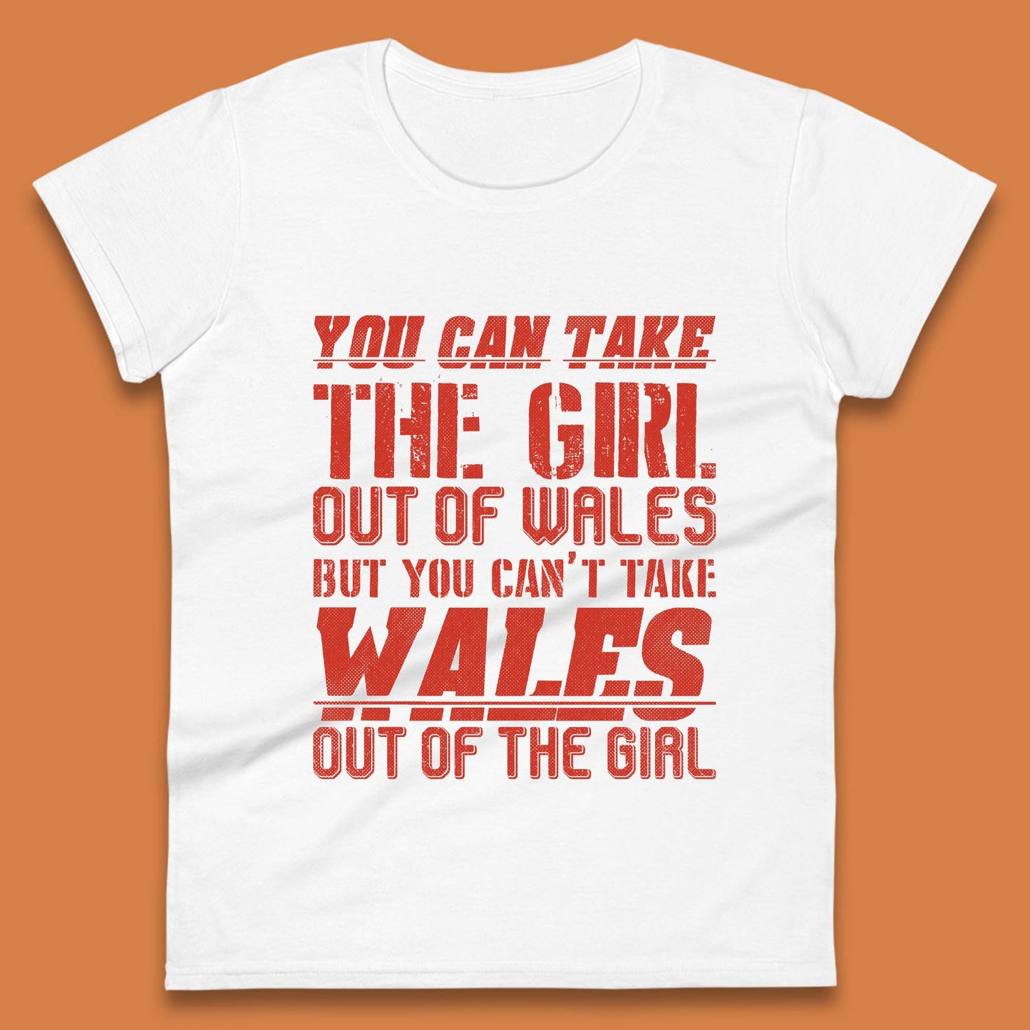 The Girl Out Of Wales Womens T-Shirt