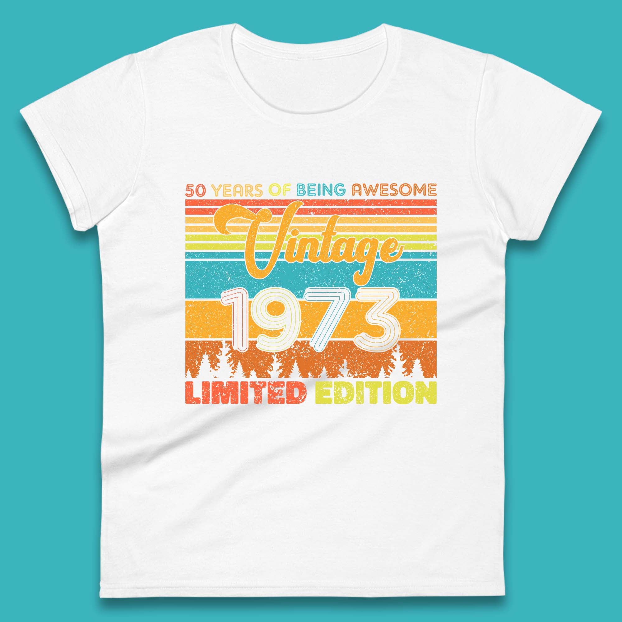 50 Years Of Being Awesome Vintage 1973 Limited Edition Vintage Retro 50th Birthday Womens Tee Top