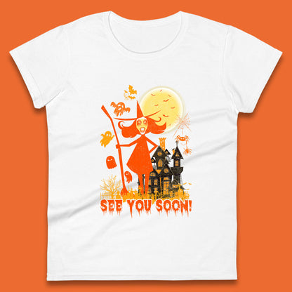See You Soon Halloween Witch With Broom Horror Scary Haunted House Womens Tee Top