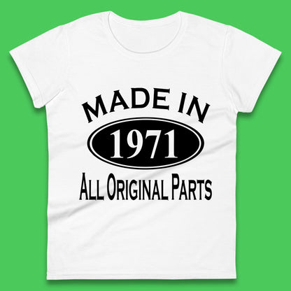 Made In 1971 All Original Parts Vintage Retro 52nd Birthday Funny 52 Years Old Birthday Gift Womens Tee Top