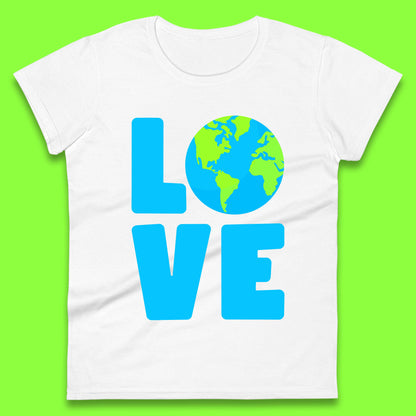 Love Earth Day Environmental Climate Change Save The Planet Womens Tee Top
