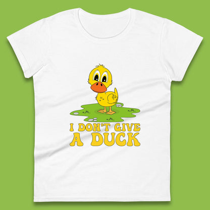 I Don't Give A Duck Funny Humor Rude Joke Novelty Womens Tee Top