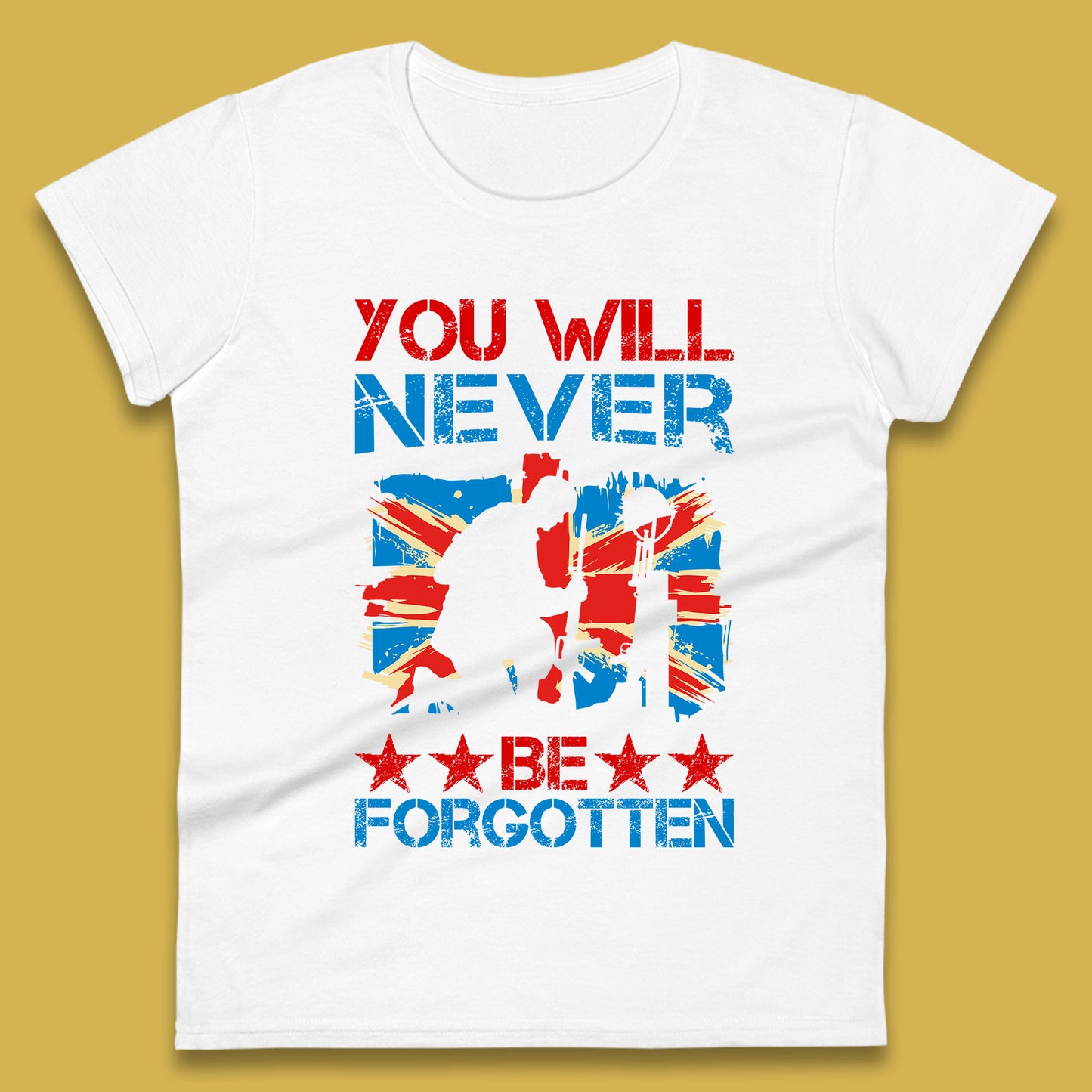 You Will Be Never Forgotten Soldier Kneeling Fallen Soldier Remembrance Day British Armed Force British Flag Patriotism Womens Tee Top