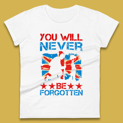 You Will Be Never Forgotten Soldier Kneeling Fallen Soldier Remembrance Day British Armed Force British Flag Patriotism Womens Tee Top