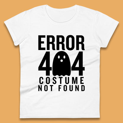 Error 404 Costume Not Found Halloween This Is My Halloween Costume Error 404 Womens Tee Top