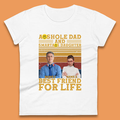 Personalised Asshole Dad And Smartass Daughter Womens T-Shirt