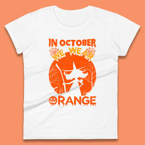 In October We Wear Orange Funny Quote Scary Witch With Broom Halloween Costume October Festive Womens Tee Top