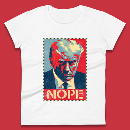 Donald Trump Nope Mugshot Funny Political Obama Hope Anti Trump Womens Tee Top