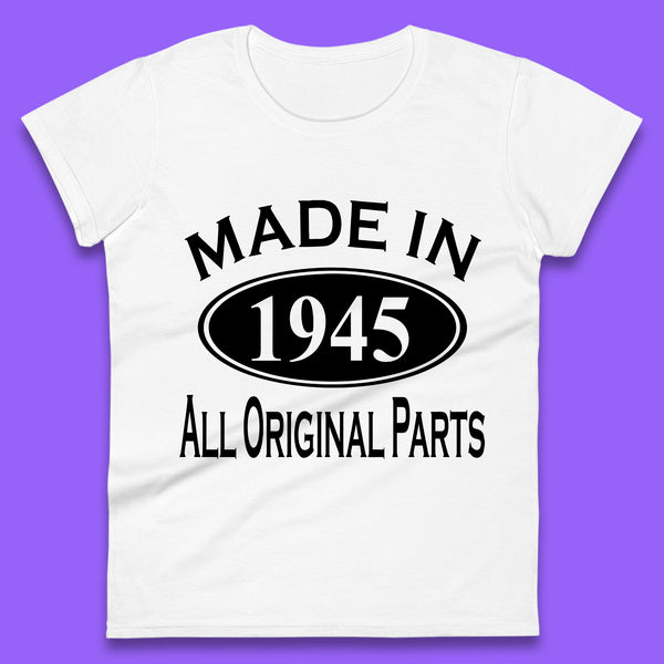 Made In 1945 All Original Parts Vintage Retro 78th Birthday Funny 78 Years Old Birthday Gift Womens Tee Top