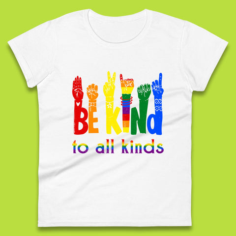 Be Kind To All Kinds Womens T-Shirt