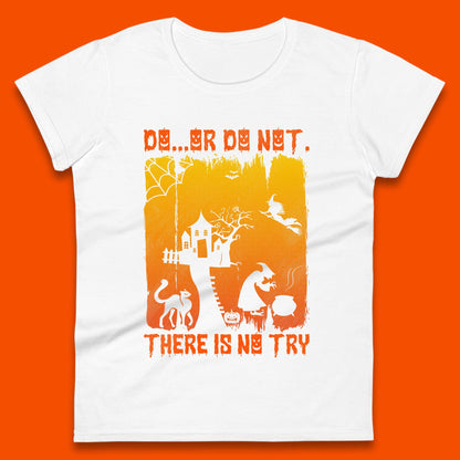 Do Or Do Not There Is No Try Halloween Tree House Flying Witch Scary Spooky Black Cat Womens Tee Top