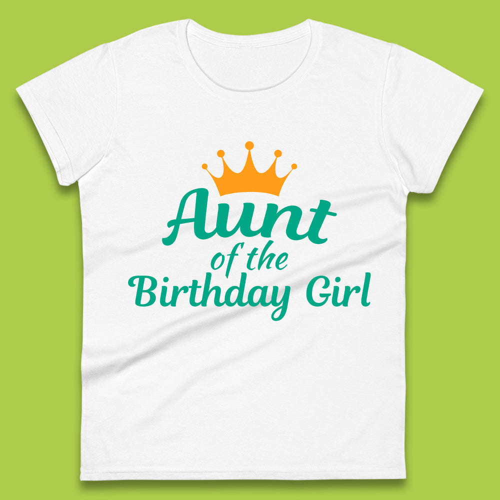 Aunt Of The Birthday Girl Womens T-Shirt