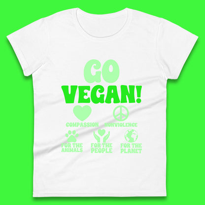 Go Vegan Compassion Nonviolence For The Animals For The People For The Planet Womens Tee Top