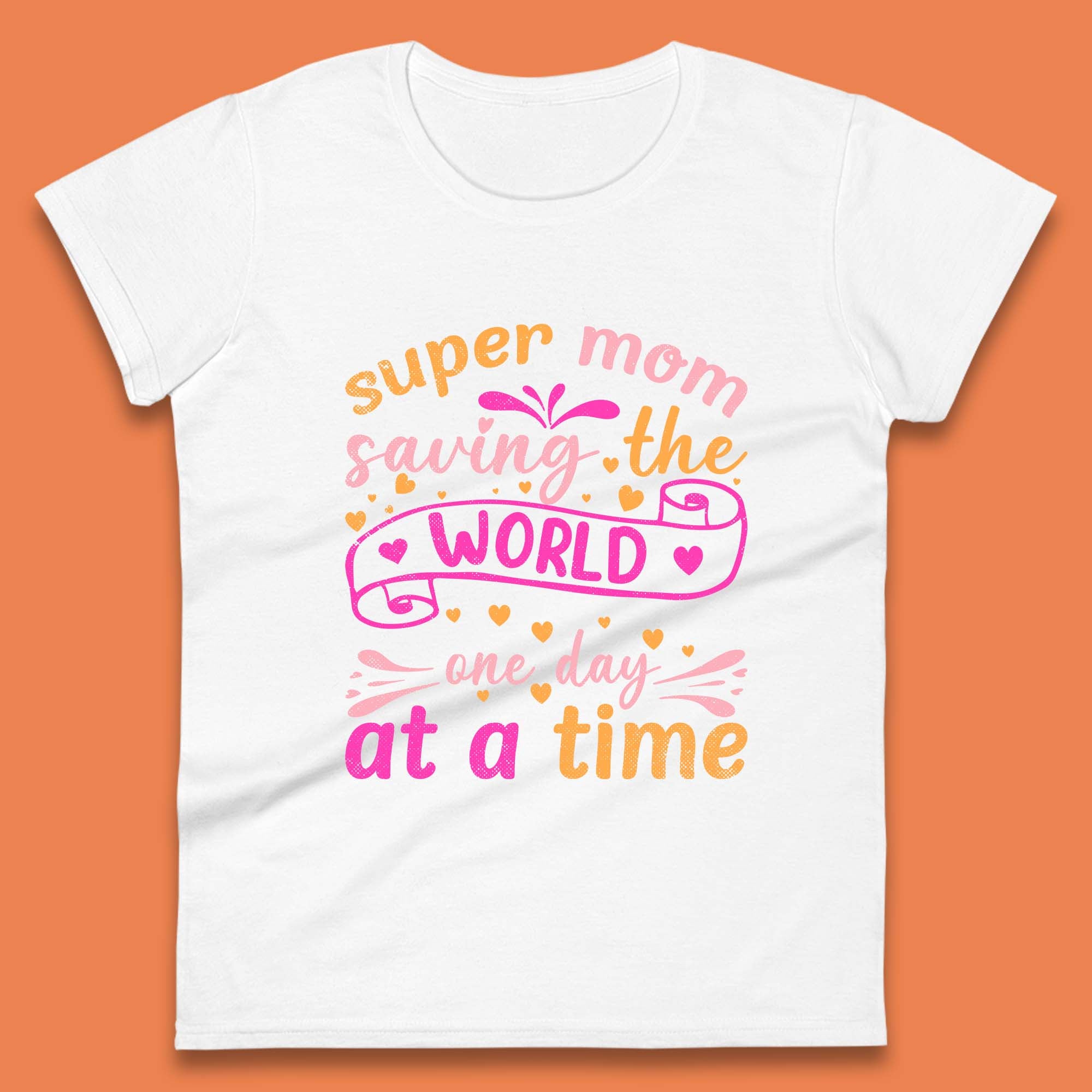 Super Mom Saving The World Womens T-Shirt