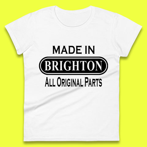 Made In Brighton All Original Parts Vintage Retro Birthday England Seaside Resort Gift Womens Tee Top