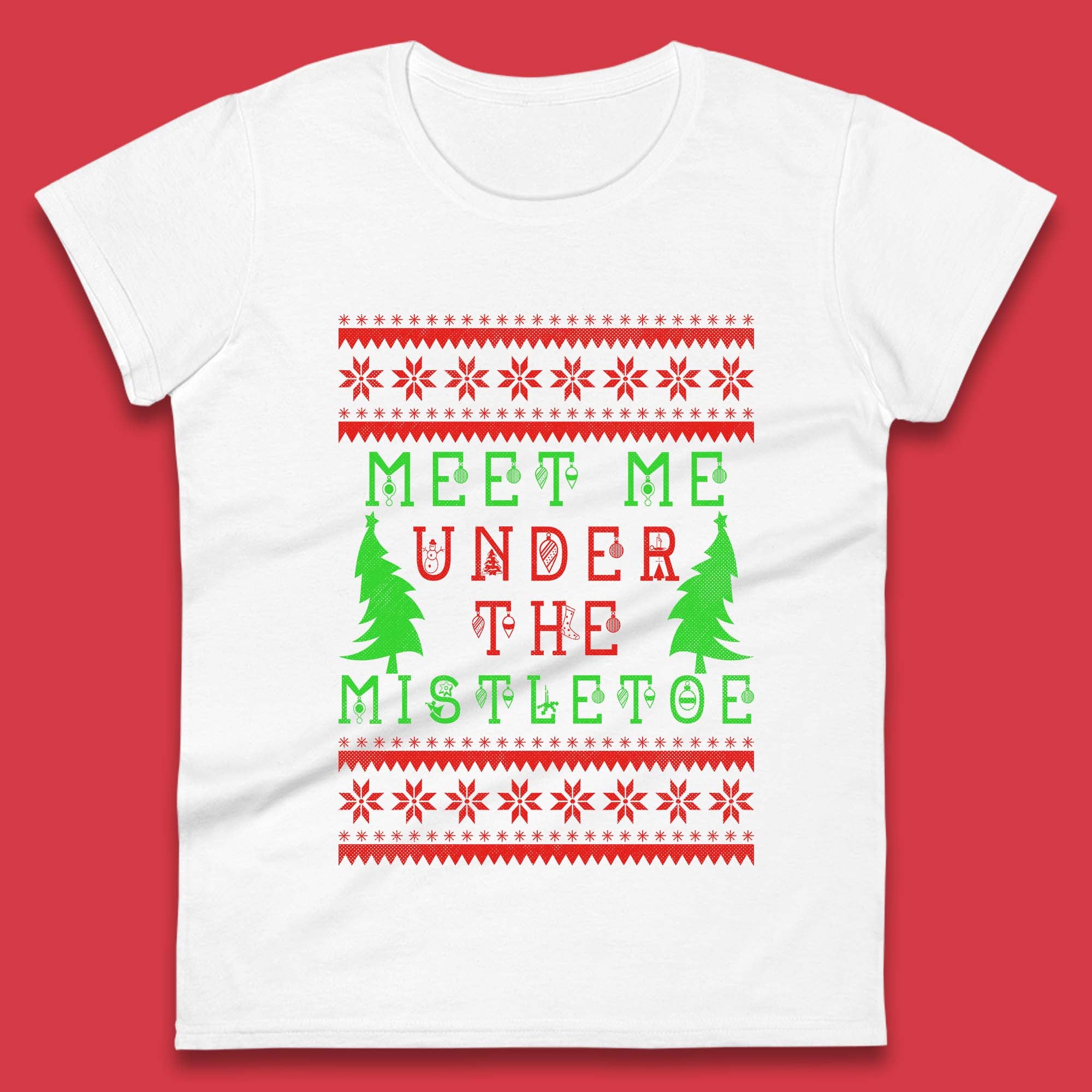 Meet Me Under The Mistletoe Merry Christmas Happy Holidays Xmas Season Womens Tee Top