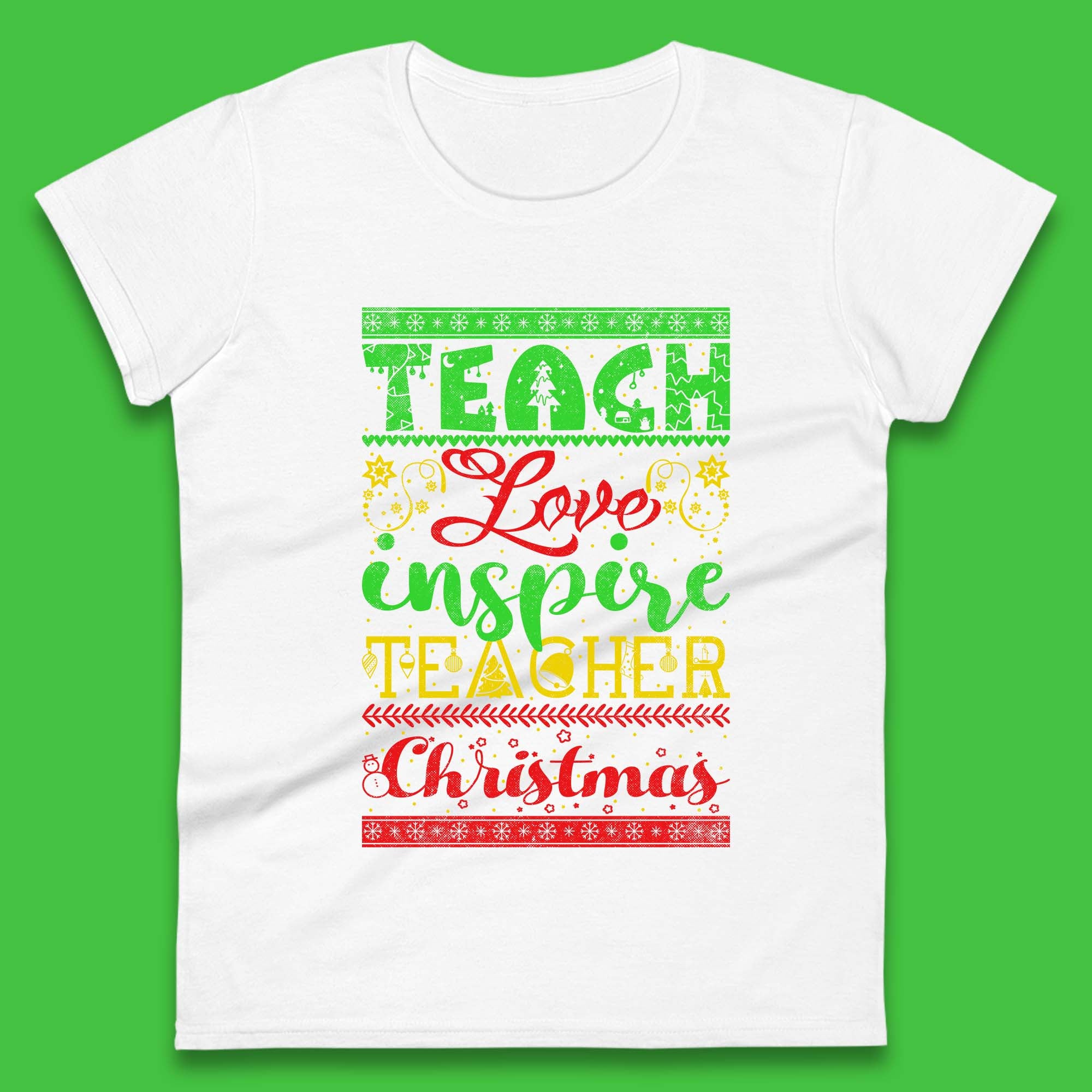 Teach Love Inspire Teacher Christmas Teacher Appreciation Xmas Womens Tee Top