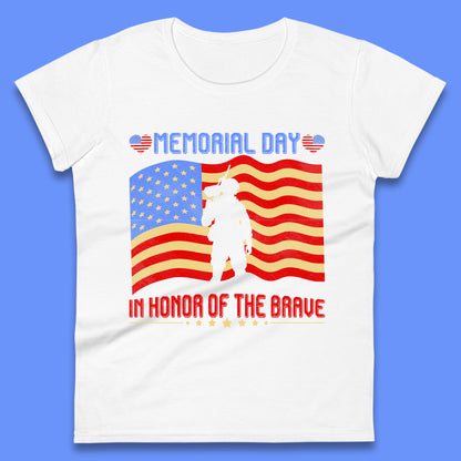 Memorial Day In Honor Of The Brave Heroes Military Soldiers Armed Forces Supporter Womens Tee Top