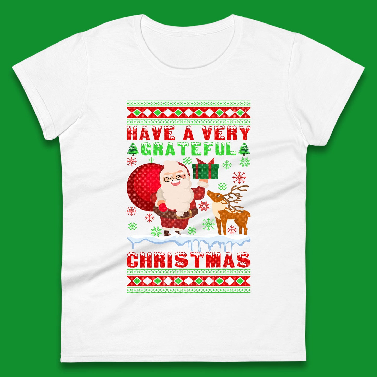 Have A Very Grateful Christmas Santa Claus Reindeer Bring Xmas Gift Womens Tee Top
