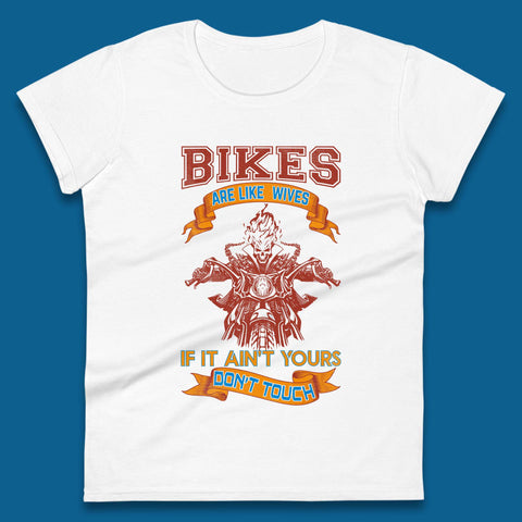 Bikes Are Like Wives Womens T-Shirt