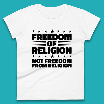 Freedom Of Religion Not Freedom From Religion Separation Of Church Of State Anti-Fascist Womens Tee Top