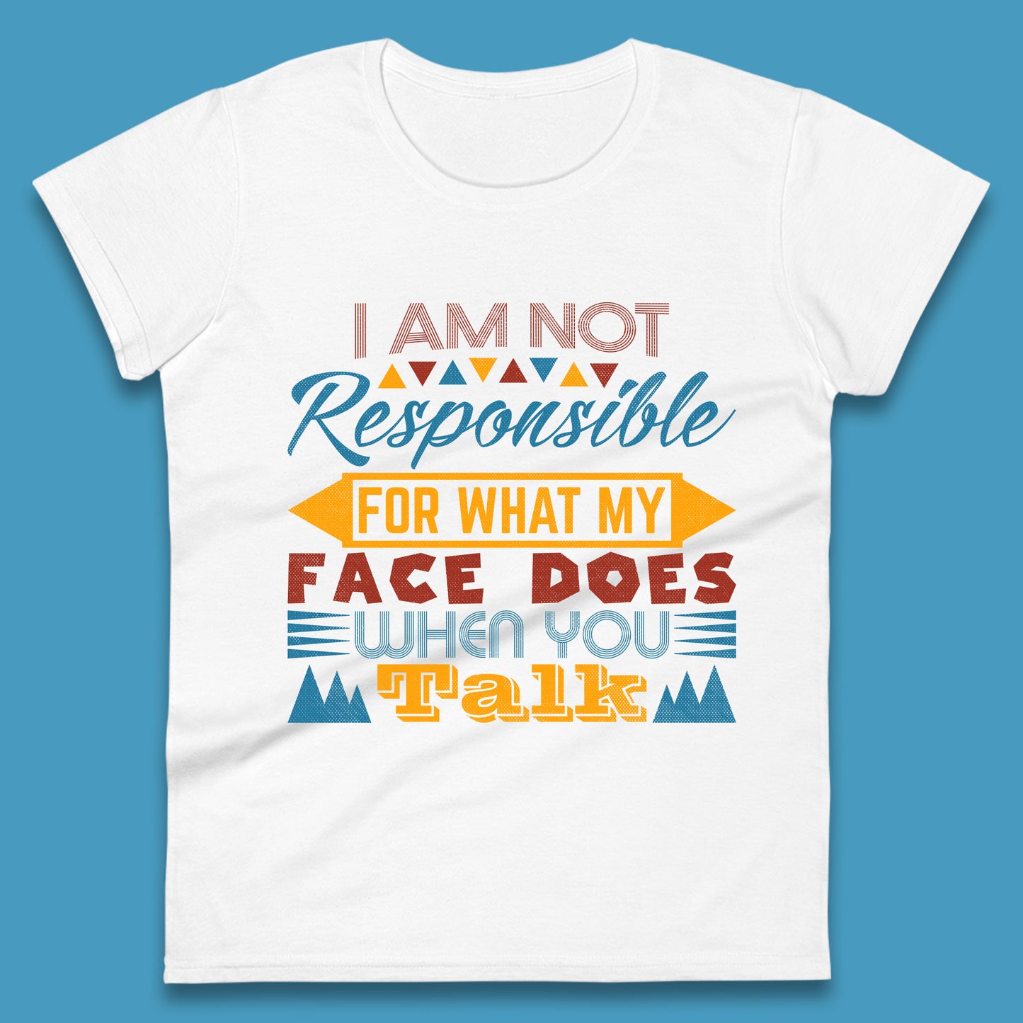 Funny Sarcastic Hilarious Quotes Women's T-Shirt