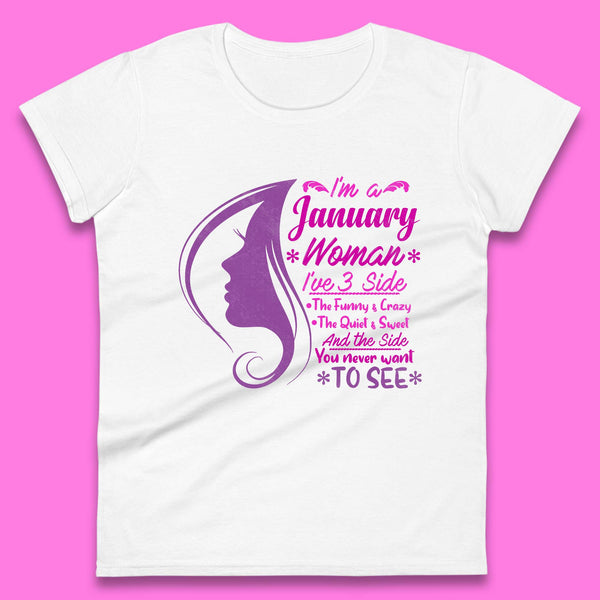 I'm A january Woman I've 3 Side Womens T-Shirt