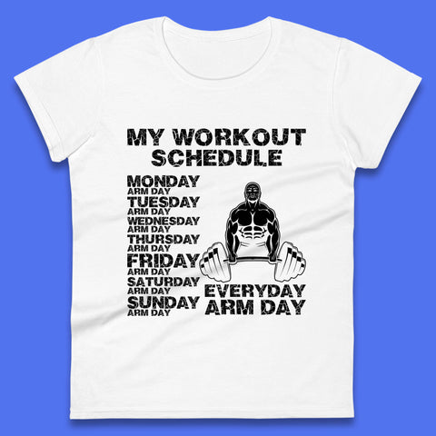 My Workout Schedule Everyday Arm Day Daily Routine  Arm Gym Workout Everyday Of Week Arm Day Fitness Womens Tee Top