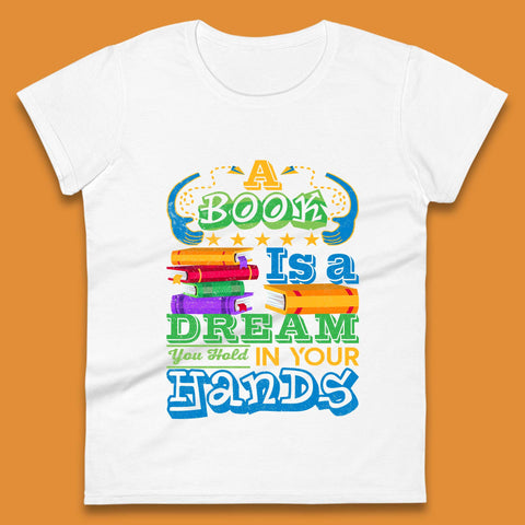 A Book Is A Dream Womens T-Shirt
